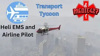 Heli EMS and Airline Pilot | GTA Five M Transport Tycoon