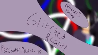Glitched Reality | Original Song | Glitcher's Theme
