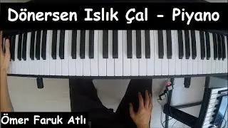Manuş Baba - Dönersen Islık Çal | Piyano
