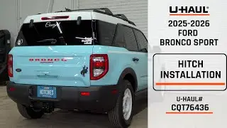 2025-2026 Ford Bronco Sport | U-Haul Trailer Hitch Installation | CQT76436