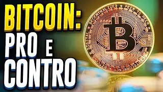 Bitcoin: Pro e Contro