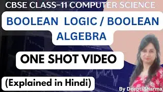 Boolean Algebra One Shot Video | Boolean Logic One Shot Video | Boolean Logic Explained in Hindi