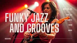 Feel the Funk Jazz Grooves for Your Day