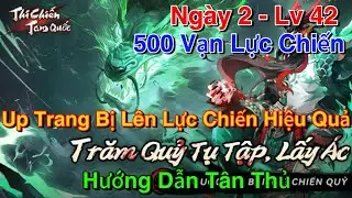 Thi Chiến Tam Quốc | Hướng Dẫn Tân Thủ Ngày 2 - Up Trang Bị Tối Đa Sức Mạnh Để Không Thọt