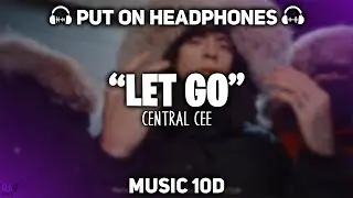 Central Cee - Let Go [LYRICS + MUSIC 10D]