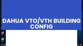 Dahua VTO/VTH 1Click Configuration by ConfigTool