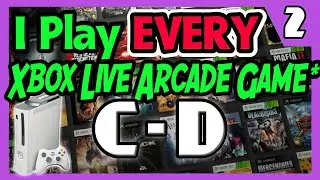 I Play EVERY Xbox Live Arcade Game, Part 2 C-D