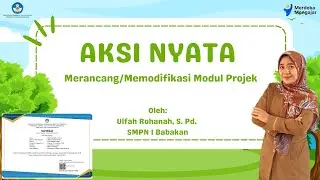 (LOLOS VALIDASI) Aksi Nyata - Merancang/Memodifikasi Modul Projek (Tervalidasi)