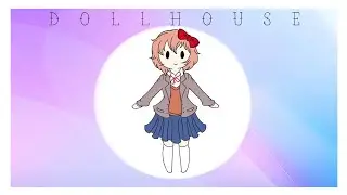 Dollhouse- Meme(Doki Doki Literature Club)