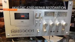 AKAI GXC-570D repair restoration