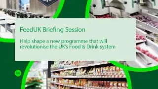 FeedUK Briefing Session | Agrifood at KTN