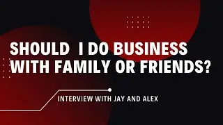 Two Rules for Doing Business with Friends and Family