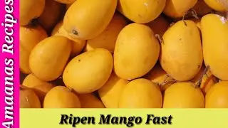 Recipe 18 | How to ripen mangoes fast.