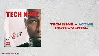 Tech N9ne - Active ft. Krizz Kaliko | AI INSTRUMENTAL