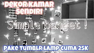 DEKOR KAMAR SENDIRI PAKE TUMBLR LAMP MURAH 25K || Nawayoyoy Channel