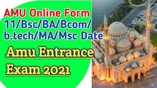 AMU Exam 2021 Online Form||Amu admission 2021/amu entrance exam 2021/Amu Application form