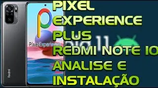 PIXEL EXPERIENCE PLUS REDMI NOTE 10 INSTALAÇÃO E ANALISE