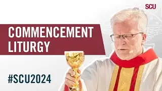Livestream | Commencement Liturgy | #SCU2024