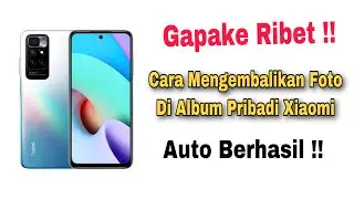 Cara Mengembalikan Foto Di Album Pribadi Xiaomi