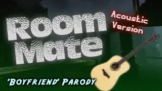 'Roommate' A Minecraft Parody of Justin Biebers 'Boyfriend' *ACOUSTIC*