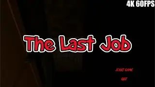 The Last Job Full Gameplay [4k 60FPS] - No Commentary