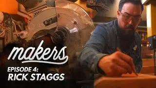 Rick Staggs - Makers Episode 4