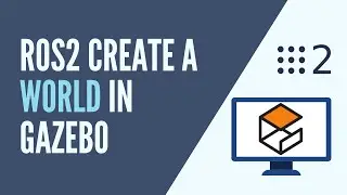 ROS2 Create a World in Gazebo (Classic)