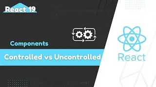Controlled and Uncontrolled Components in React
