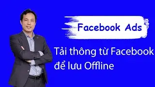 TẢI TOÀN BỘ THÔNG TIN TỪ FACEBOOK ĐỂ LƯU OFFLINE