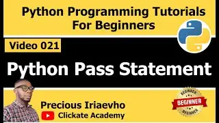 021 - Python Pass Statement | Python Tutorial for Beginners Full Course