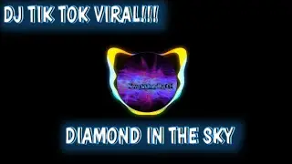 DJ DIAMOND IN THE SKY [ TIK TOK VIRAL 2021 ]