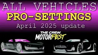 The Crew Motorfest: All Vehicles Pro-Settings (update 04/2025)