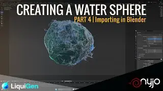 LiquidGen Water Sphere Free Tutorial - Part 4 (Importing in Blender)