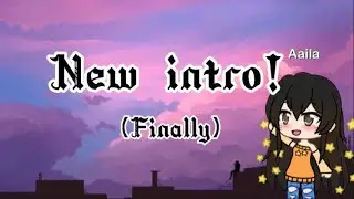 I FINALLY made a intro (official Intro)