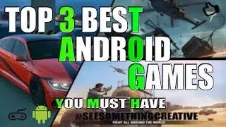 Top 3 Best Games For Android You Must Have | How To Get | M.Bilal A