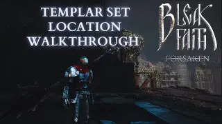 Bleak Faith: Forsaken Templar Set Location Walkthrough