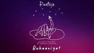 Raatein feat.Jateen Shharma (Official Lyrical Video) | Udbhav Sharma | Ruhaaniyat