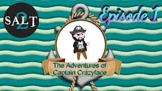 The Adventures of Captain CrazyFace Part 1: The Captain's New World | Salt 2 Roleplay Series