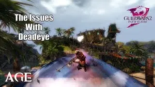 Guild Wars 2 | The Issues With Deadeye
