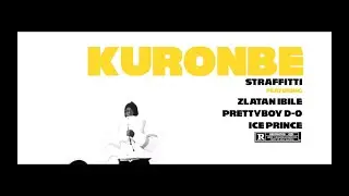 Straffitti - Kuronbe ft. Zlatan Ibile, PrettyboyDO & Ice Prince (Official Music Video)