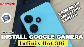Terbaru 2023 🔥 Cara Paling Mudah Meng install Gcam Untuk Type Hp Infinix Hot 30i - Gcam Infinix