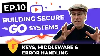 Building Secure Go Systems: Key Management, Middleware, and Error Handling