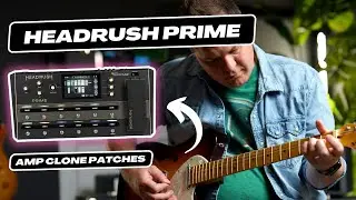 We cloned our amps in the Headrush Prime - they sound awesome