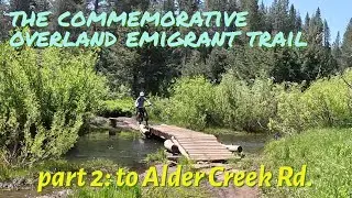 Places 2 MTB:  Emigrant Trail (Part 2 - to Alder Creek Rd including the Donner Party Camp)