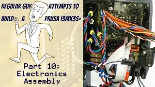 Regular Guy Attempts to Build Prusa i3MK3S+ (Part 10: Electronics Assembly)