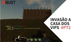 SERVER DE RUST V25 - INVADINDO A CASA DO CLÃ INF (CLÃ DE VIPS) #PT 2