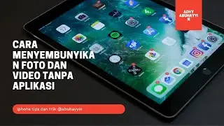 CARA MENYEMBUNYIKAN FOTO DAN VIDEO DI HP | ABU HAYYIN 