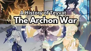 A History Of Teyvat: The Archon War