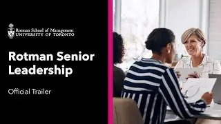 Rotman Senior Leadership Online Program | Official Trailer