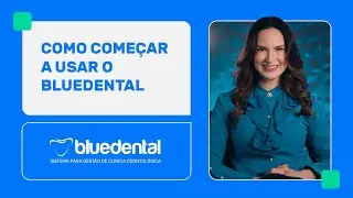 Aula 1 | Como começar a usar o sistema de gestão de clínicas da BlueDental